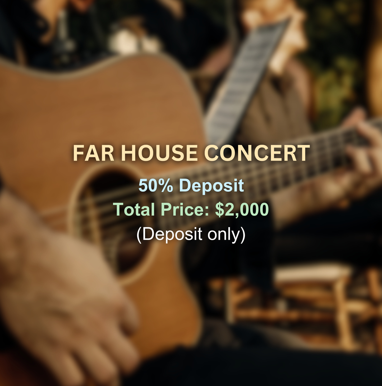 Far House Concert - 50% Deposit